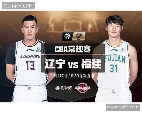 腾讯CBA辽宁队对阵福建队精彩直播全程回顾与赛后分析